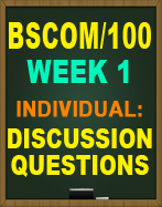 BSCOM/100 WEEK 1 DISCUSSION QUESTIONS
